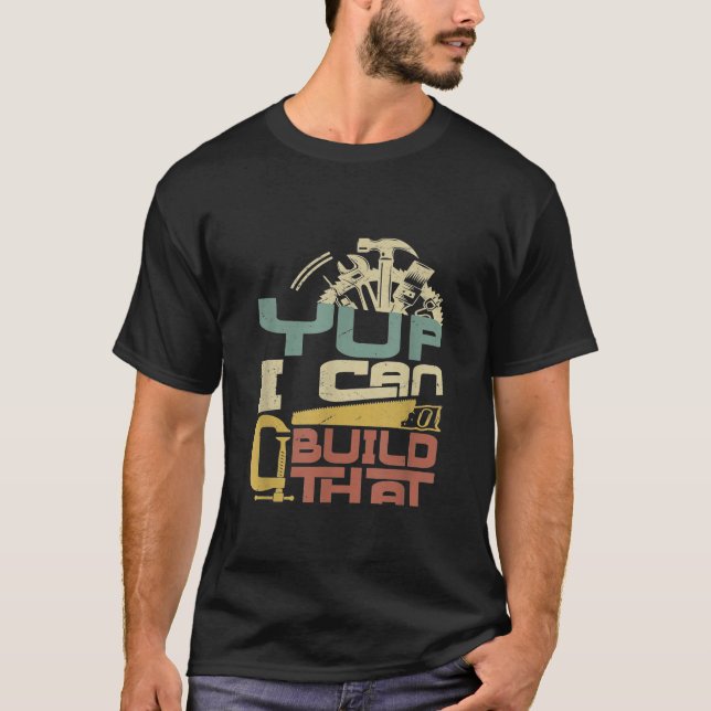 Carpintero - Si, puedo construir esa camiseta (Anverso)