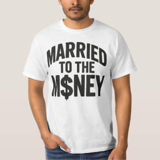 Casado Con El Dinero - Camiseta