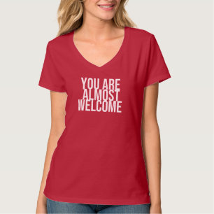 Casi eres una camiseta de bienvenida