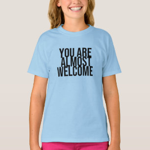 Casi eres una camiseta de bienvenida