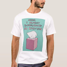 "Casi experimenté camiseta de una emoción"