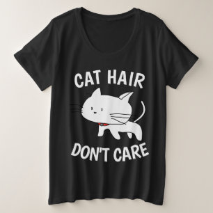 CAT HAIR DONT CARE Camisetas divertidas