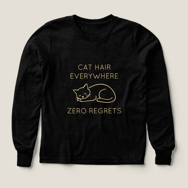 Cat hair everywhere zero regrets (Diseño frontal)