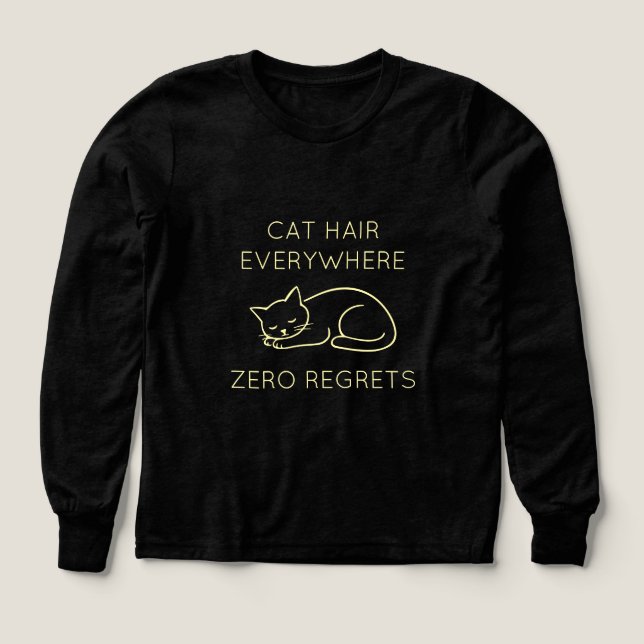 Cat hair everywhere zero regrets (Diseño frontal)