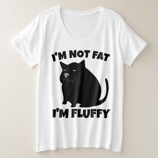 CAT NO FAT FLUFFY FUNNY más T-SHIRS de tamaño (Anverso del diseño)