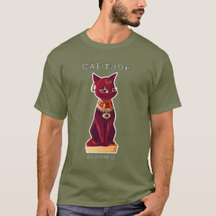 CATITUDE - es todo lo que hay en la camiseta