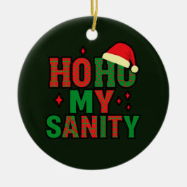 Cerámica Ho Ho Mi Cordura Adorno Divertido de Navidad