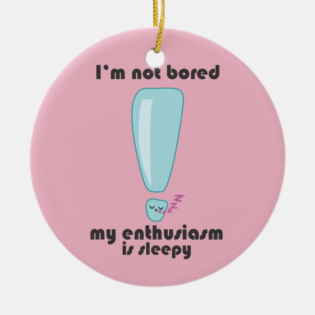 Cerámica Mi entusiasmo es adorno de Kawaii somnoliento (Frente)