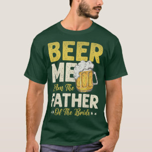 Cerveza Yo Soy El Padre De La Camiseta De Novia