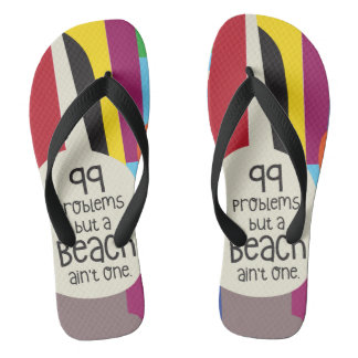 Chanclas 99 problemas y una playa no es nada más