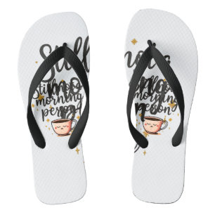 Chanclas Estiloso Flip Flops estético con "Still Not a Mor