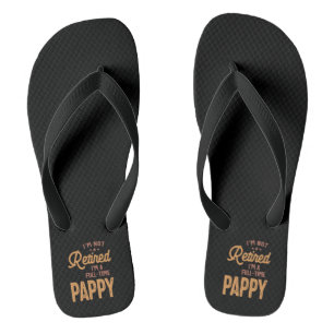 Chanclas No estoy jubilado Soy papelera a tiempo completo