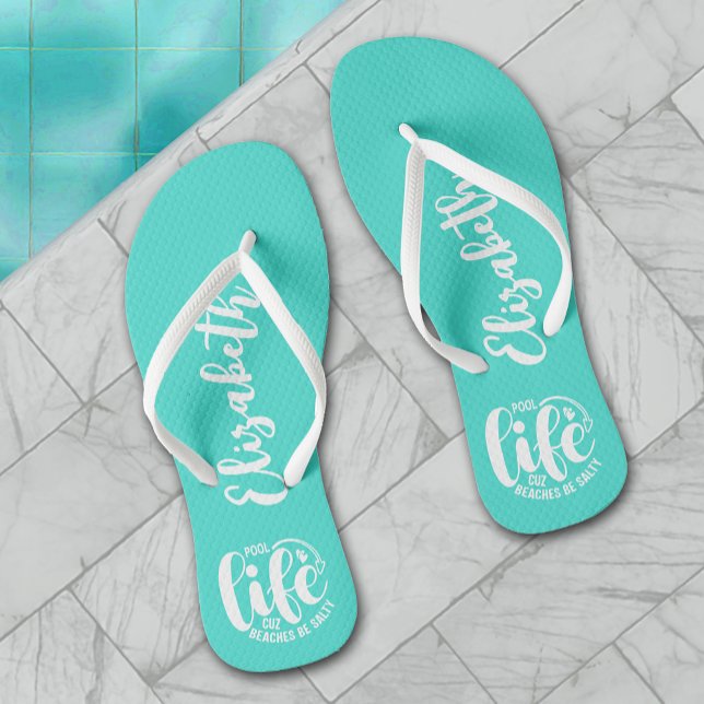 Chanclas Pool Life Turquoise (Personalized "Pool life cuz beaches be salty" graphic  turquoise flip flops for women, men and kids)