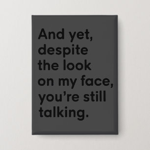 Chapa A pesar de la expresión en mi cara todavía estás h