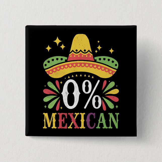Chapa Cuadrada 0% Mexicano Cero Por Ciento Divertido Cinco De May (Anverso)