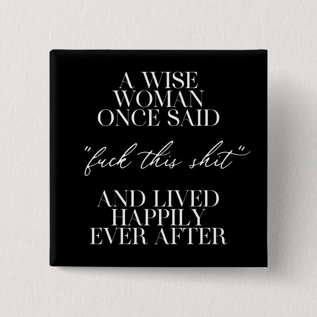 Chapa Cuadrada A Wise Woman Once Said  (Anverso)