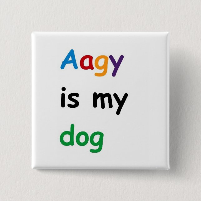 Chapa Cuadrada Aagy es mi perro (Anverso)