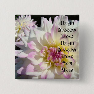 Chapa Cuadrada Abrazos Besos Te Amo Mamá botones Dahlia Flores