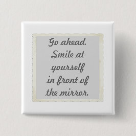 Chapa Cuadrada Adelante. Sonríe frente al espejo