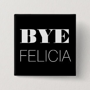 Chapa Cuadrada Adiós Felicia