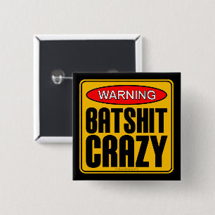 Chapa Cuadrada ADVERTENCIA: Batshit loco