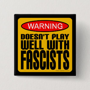 Chapa Cuadrada Advertencia: No juega bien con los fascistas