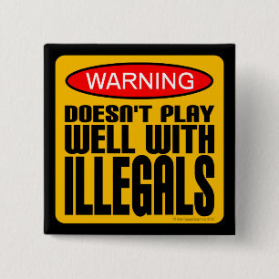 Chapa Cuadrada Advertencia: No juega bien con los Illegals