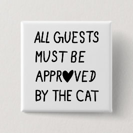 Chapa Cuadrada All Guests Must Be Approved by the cat