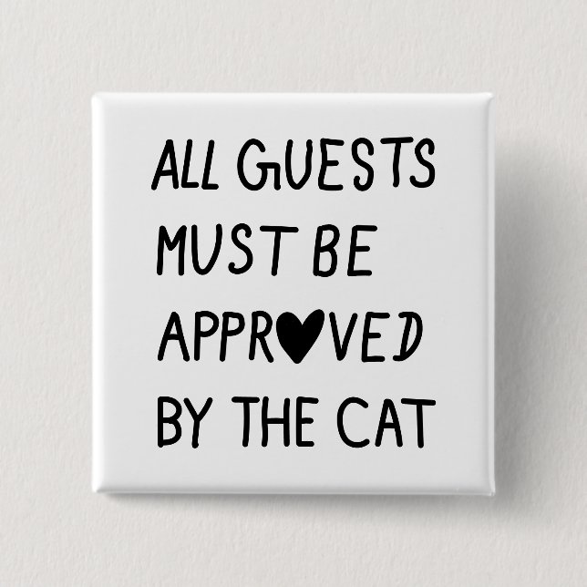 Chapa Cuadrada All Guests Must Be Approved by the cat (Anverso)