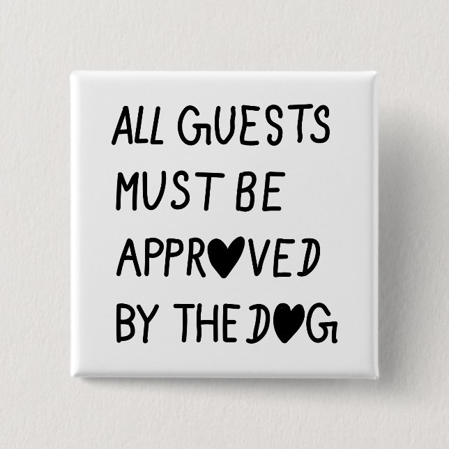 Chapa Cuadrada All Guests Must Be Approved by the dog (Anverso)