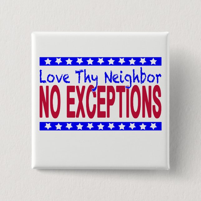 Chapa Cuadrada "Ame a Thy vecino NINGUNAS EXCEPCIONES " (Anverso)