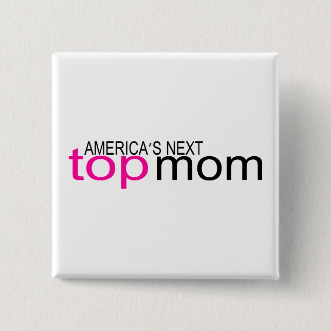 Chapa Cuadrada Americas Next Top Mom (Anverso)