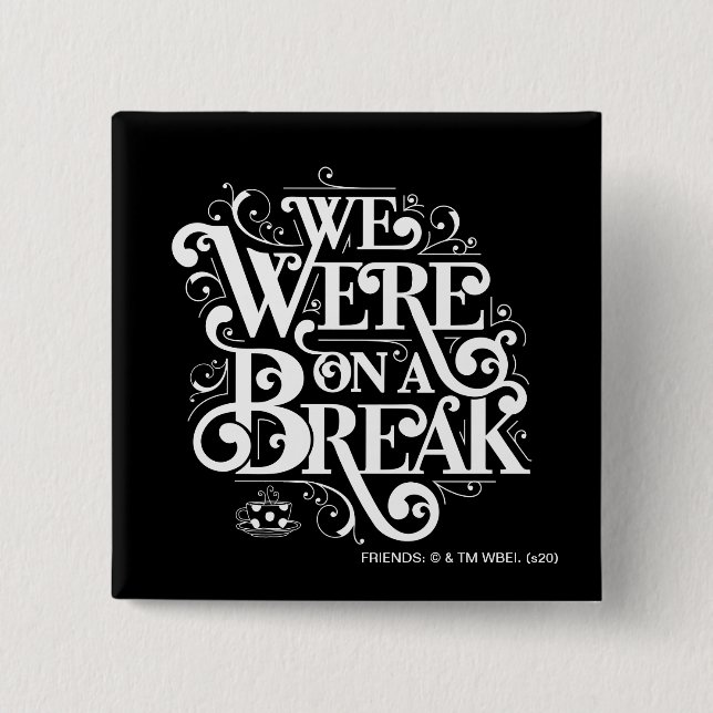 Chapa Cuadrada AMIGOS™ | Estábamos de descanso (Anverso)