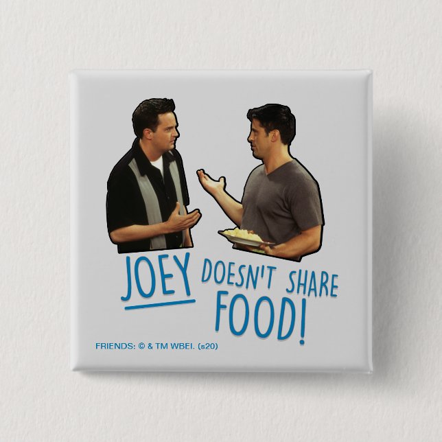 Chapa Cuadrada AMIGOS™ ¡Joey no comparte comida! (Anverso)