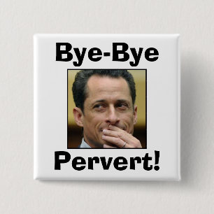 Chapa Cuadrada ¡Anthony Weiner - pervertido del adiós!