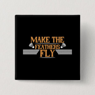 Chapa Cuadrada Badminton - Make the feathers fly