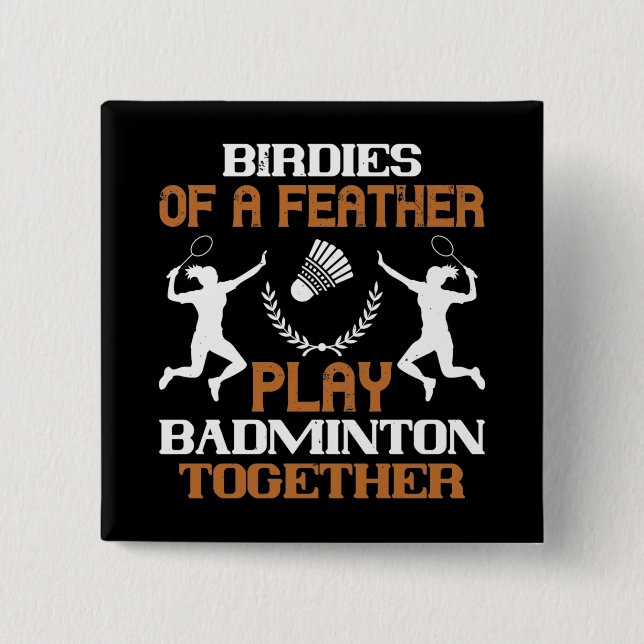 Chapa Cuadrada Bádminton - Pajaritas de una pluma (Anverso)