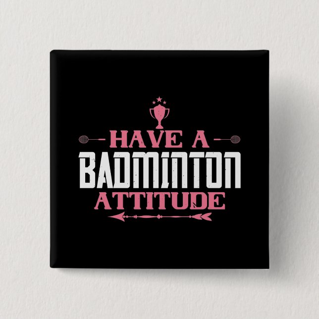 Chapa Cuadrada Badminton - Ten una actitud de Badminton (Anverso)