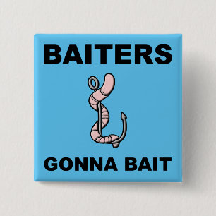 Chapa Cuadrada Baiters Gonna Bait Funny Button Badin