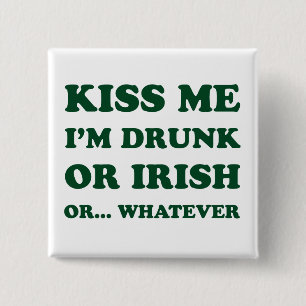 Chapa Cuadrada Béseme A Mí Borracho O Irlandés