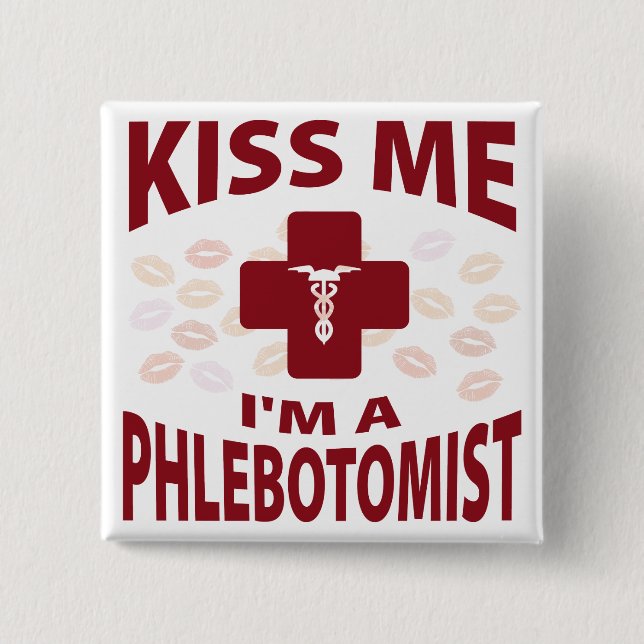 Chapa Cuadrada Béseme que soy un Phlebotomist (Anverso)