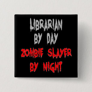 Chapa Cuadrada Bibliotecario Zombie Slayer