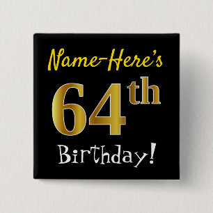 Chapa Cuadrada Black, Faux Gold 64th Birthday, con nombre persona