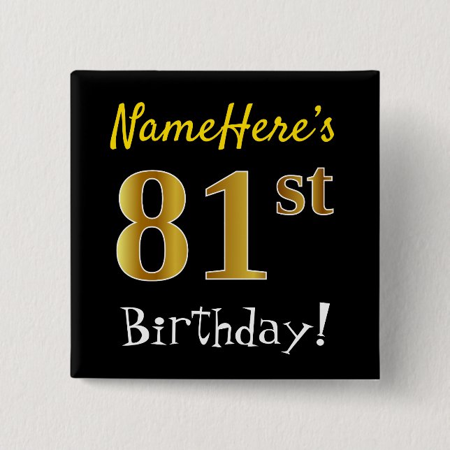 Chapa Cuadrada Black, Faux Gold 81st Birthday, con nombre persona (Anverso)