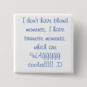 Chapa Cuadrada blonds y brunettes: D