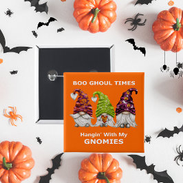 Chapa Cuadrada Boo Ghoul Times colgando con mis Gnomies Halloween