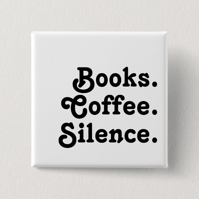 Chapa Cuadrada “Books. Coffee. Silence." | Minimalist  (Anverso)