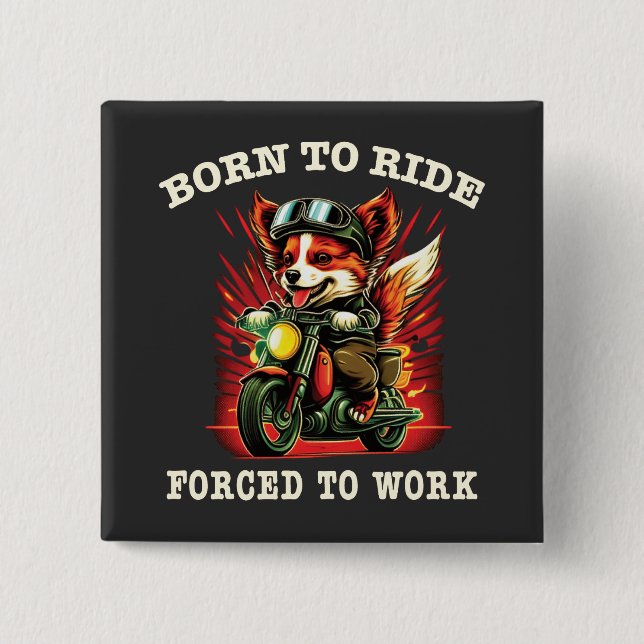 Chapa Cuadrada Born to ride Forced to work (Anverso)