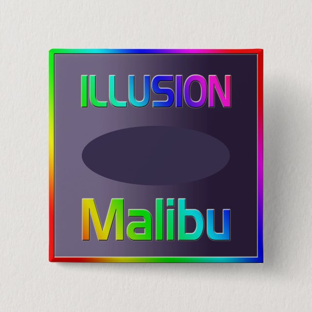 Chapa Cuadrada ¡Botón "ILLUSIÓN Malibu"! (Anverso)