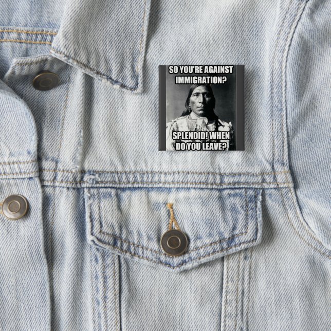 Chapa Cuadrada Botón, nativo americano en inmigración contraprodu (In situ)